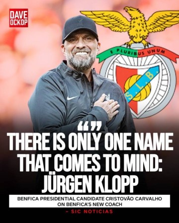 本菲卡主席候选人：我想请克洛普执教，他曾说过有朝一日想来执教